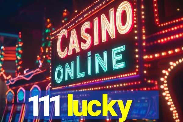 111 lucky